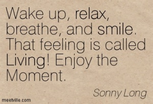 Quotation-Sonny-Long-living-relax-wisdom-smile-dreams-inspiration-Meetville-Quotes-94251